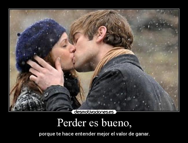 Perder es bueno, - 
