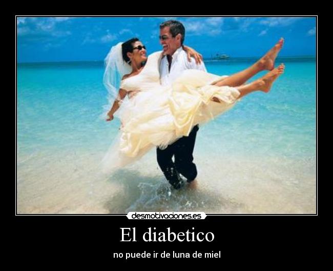 El diabetico - no puede ir de luna de miel