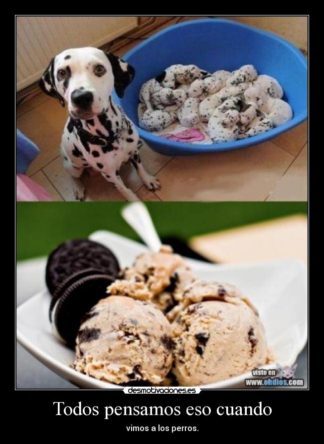 Todos pensamos eso cuando -