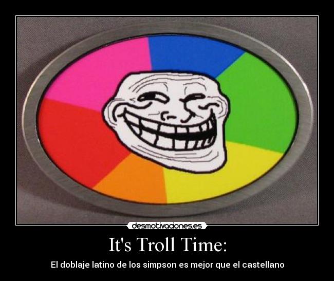 Its Troll Time: - 