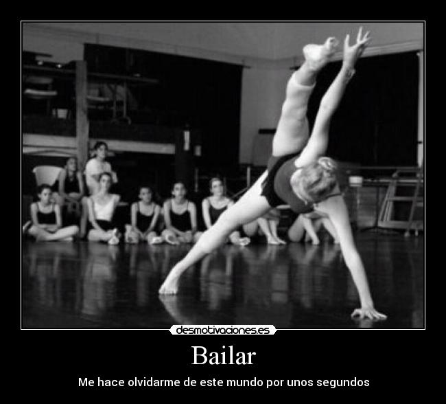 Bailar - Me hace olvidarme de este mundo por unos segundos