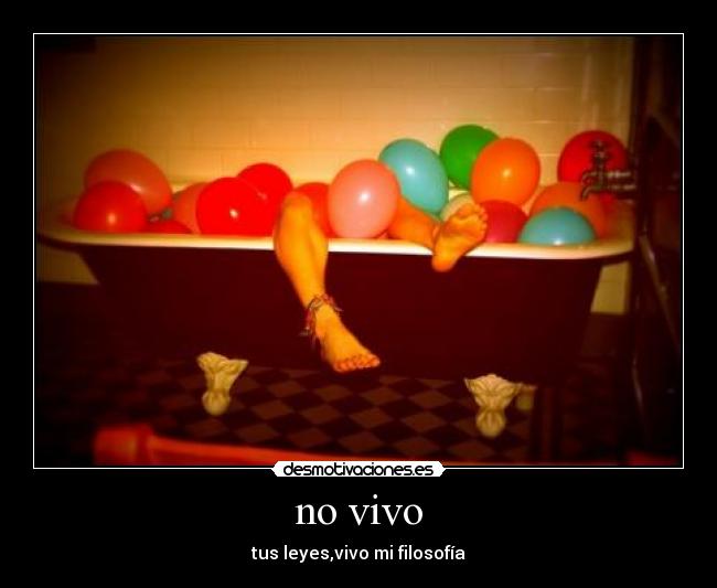 no vivo - tus leyes,vivo mi filosofía
