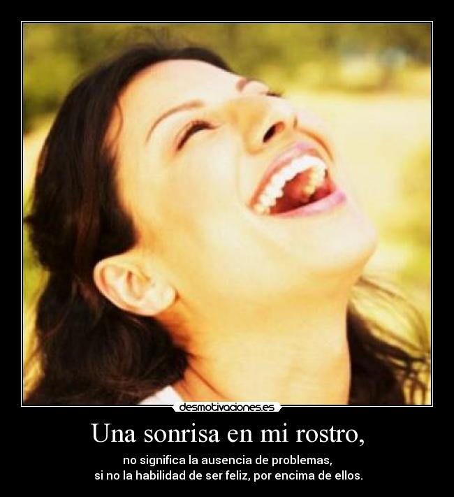 Una sonrisa en mi rostro, -
