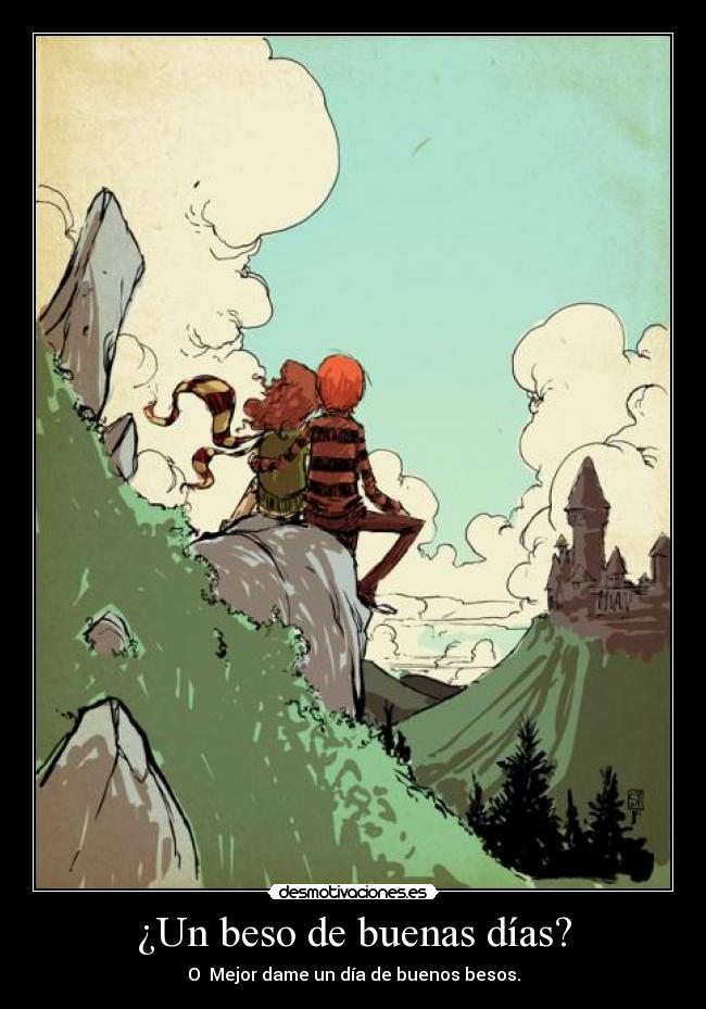 ¿Un beso de buenas días? - O Mejor dame un día de buenos besos.