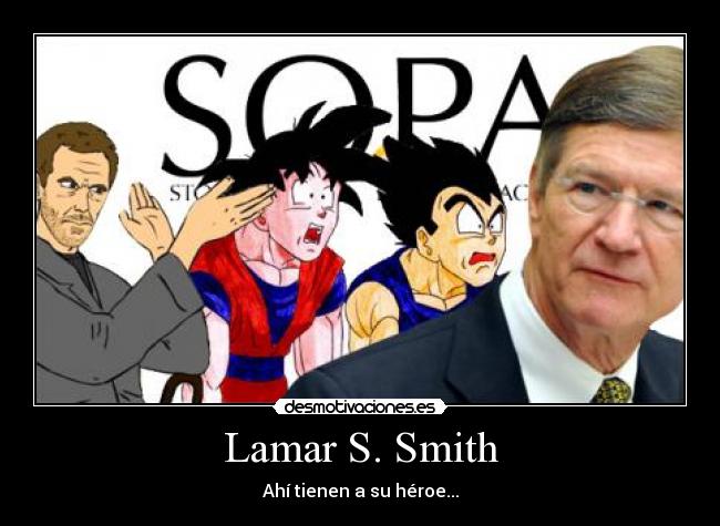 Lamar S. Smith - Ahí tienen a su héroe...