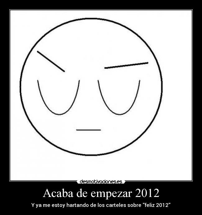 Acaba de empezar 2012 - Y ya me estoy hartando de los carteles sobre feliz 2012