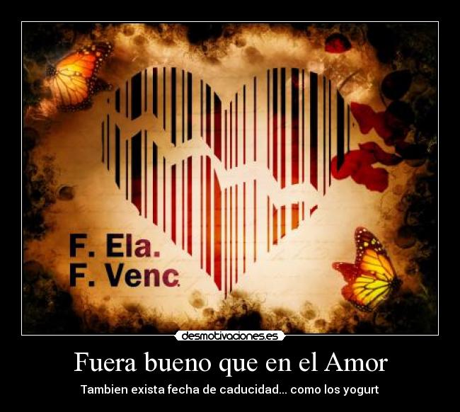 Fuera bueno que en el Amor -