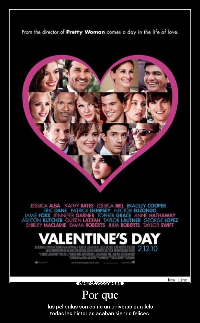 Por que - las películas son como un universo paralelo
todas las historias acaban siendo felices.