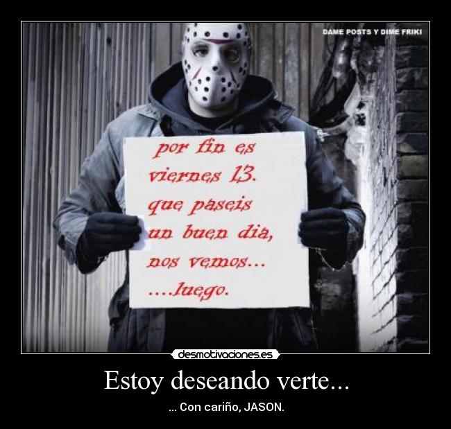Estoy deseando verte... - ... Con cariño, JASON.
