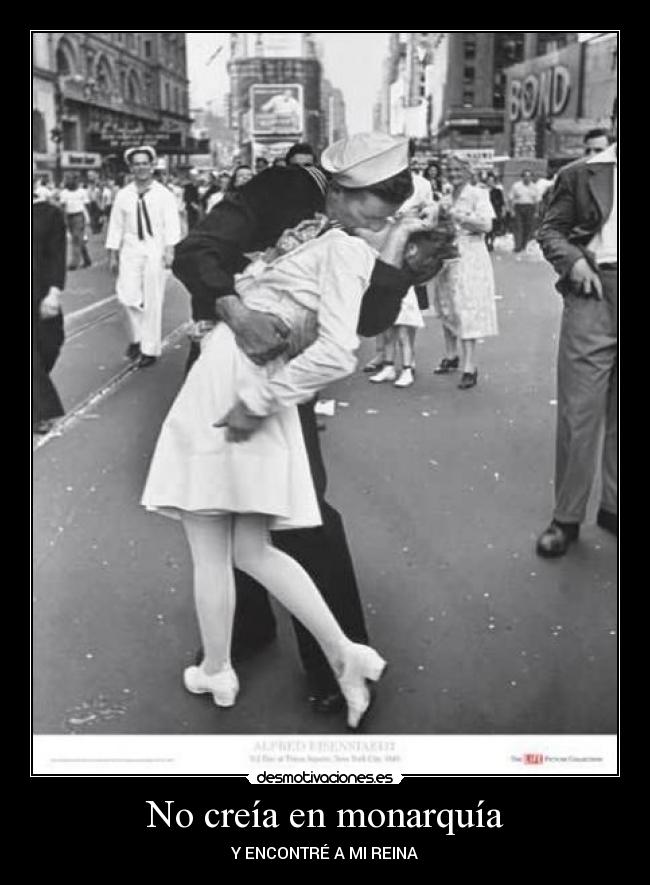 No creía en monarquía - Y ENCONTRÉ A MI REINA