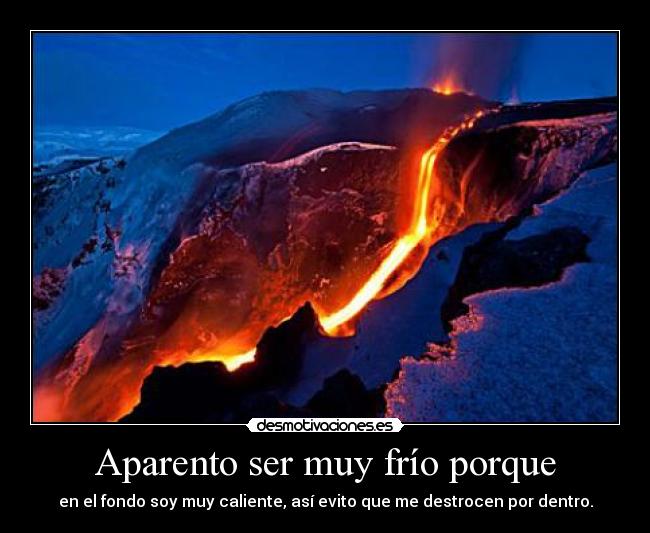 Aparento ser muy frío porque - 