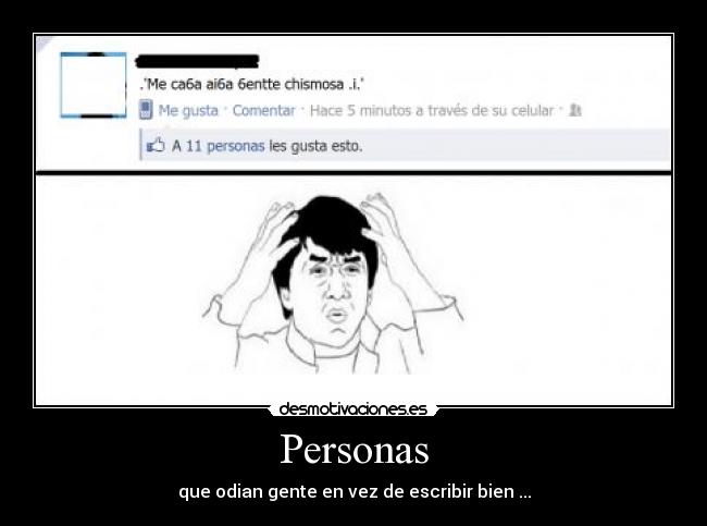 Personas - que odian gente en vez de escribir bien ...