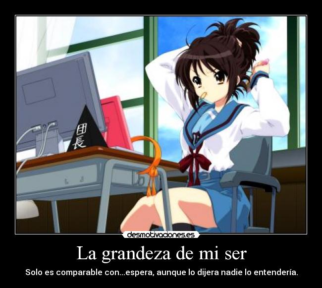 La grandeza de mi ser -