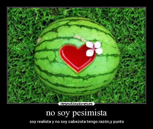 no soy pesimista -