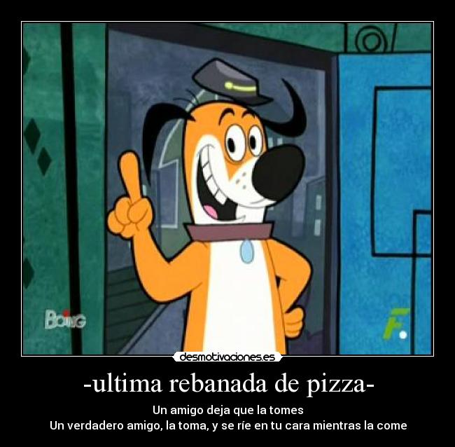 -ultima rebanada de pizza- -