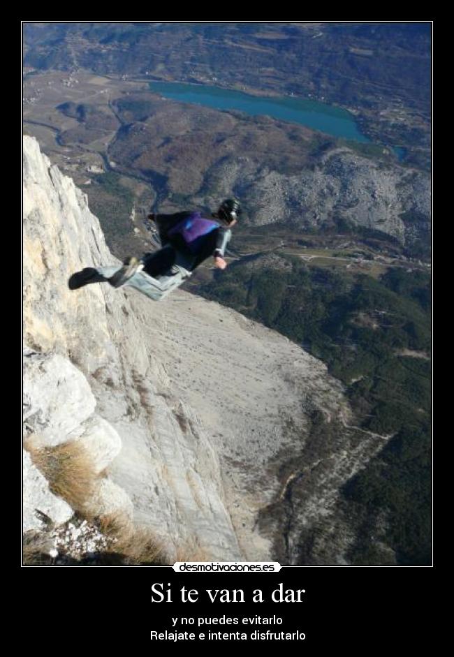 Si te van a dar - y no puedes evitarlo
Relajate e intenta disfrutarlo