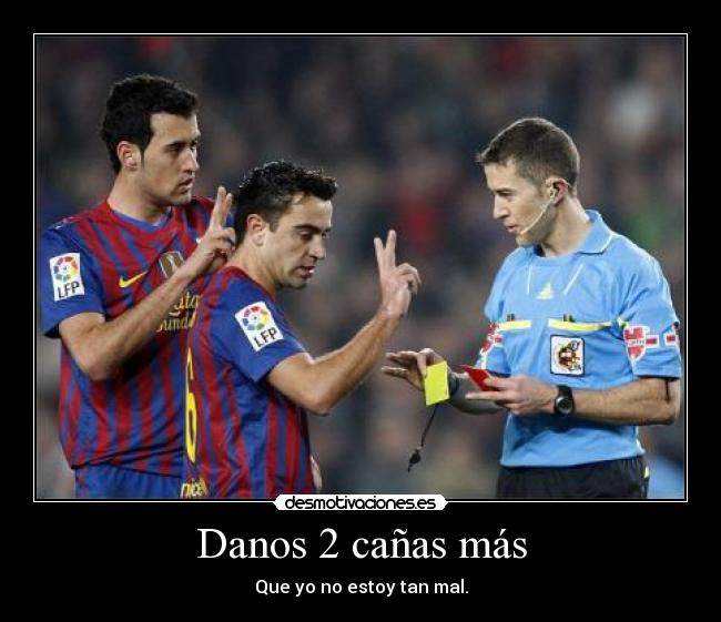 Danos 2 cañas más -