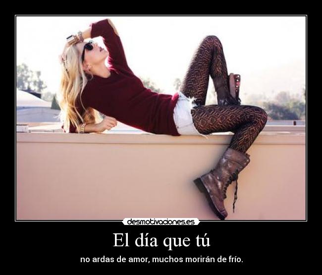 El día que tú -