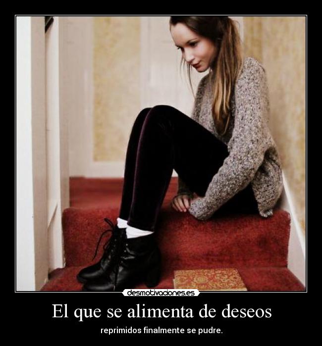 El que se alimenta de deseos -