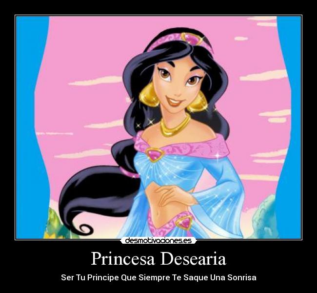 Princesa Desearia - Ser Tu Principe Que Siempre Te Saque Una Sonrisa