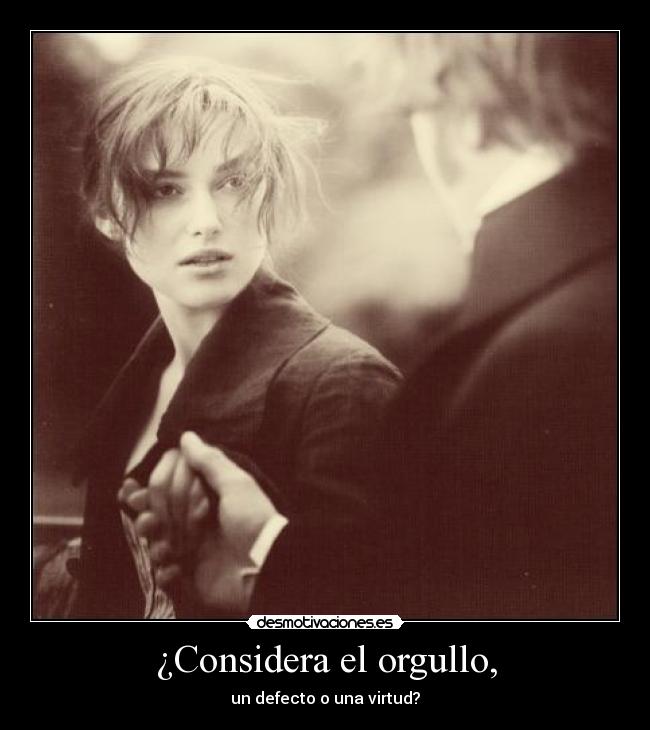 ¿Considera el orgullo, - 