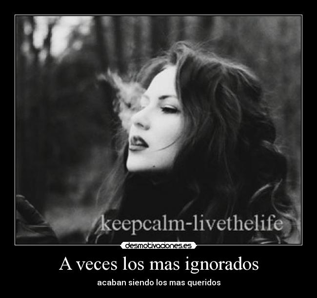 A veces los mas ignorados - acaban siendo los mas queridos