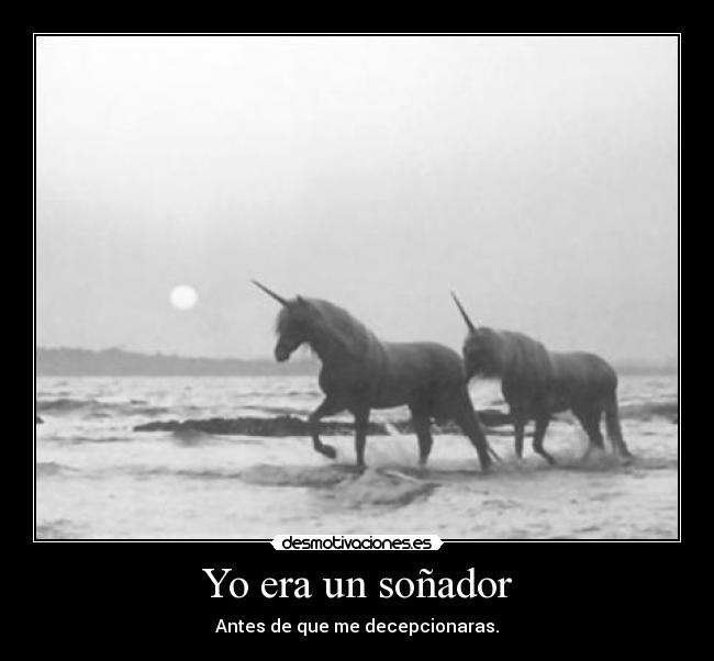 Yo era un soñador -