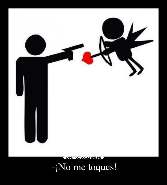 -¡No me toques! - 
