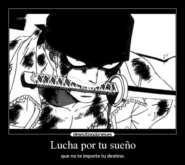 carteles anime one piece zoro rorona zorro ronoa lucha por sueno destino moca desmotivaciones