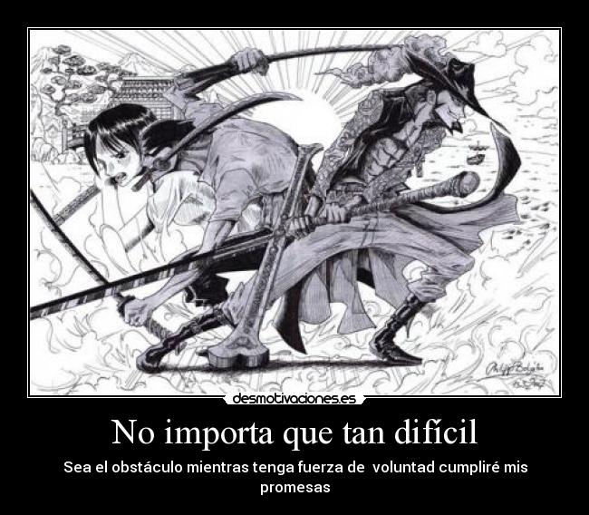 No importa que tan difícil - Sea el obstáculo mientras tenga fuerza de  voluntad cumpliré mis promesas