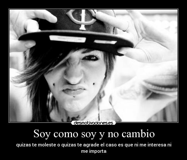 Soy como soy y no cambio - 