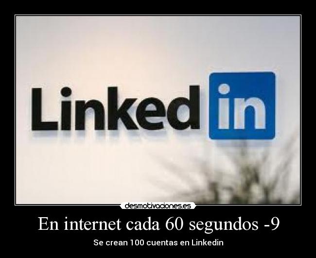 En internet cada 60 segundos -9 - Se crean 100 cuentas en Linkedin
