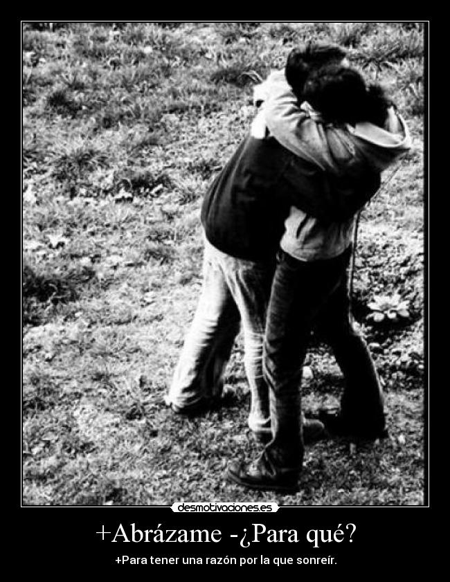 +Abrázame -¿Para qué? - 