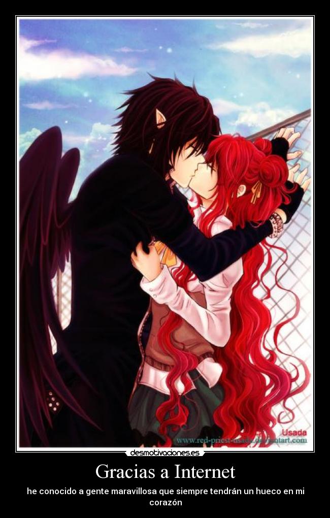 Gracias a Internet - he conocido a gente maravillosa que siempre tendrán un hueco en mi corazón
