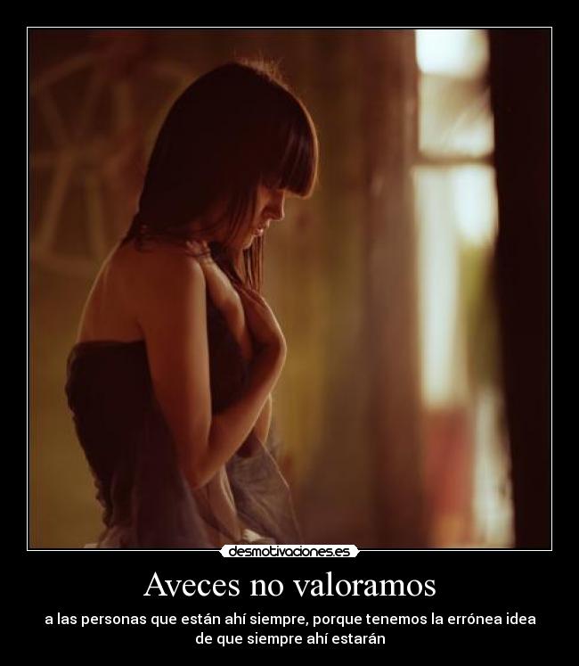Aveces no valoramos - 