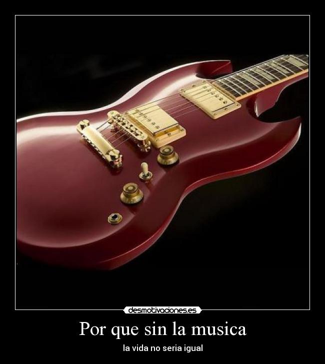 Por que sin la musica - 