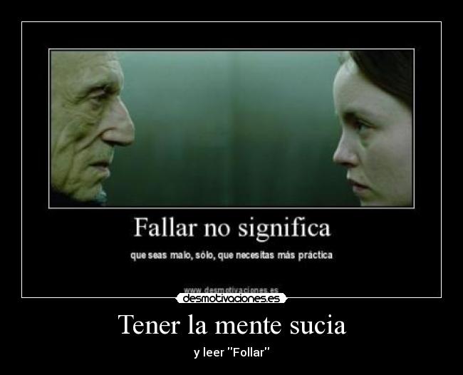 Tener la mente sucia - y leer Follar