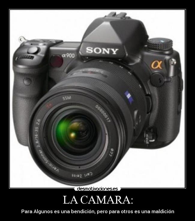 LA CAMARA: - Para Algunos es una bendición, pero para otros es una maldición