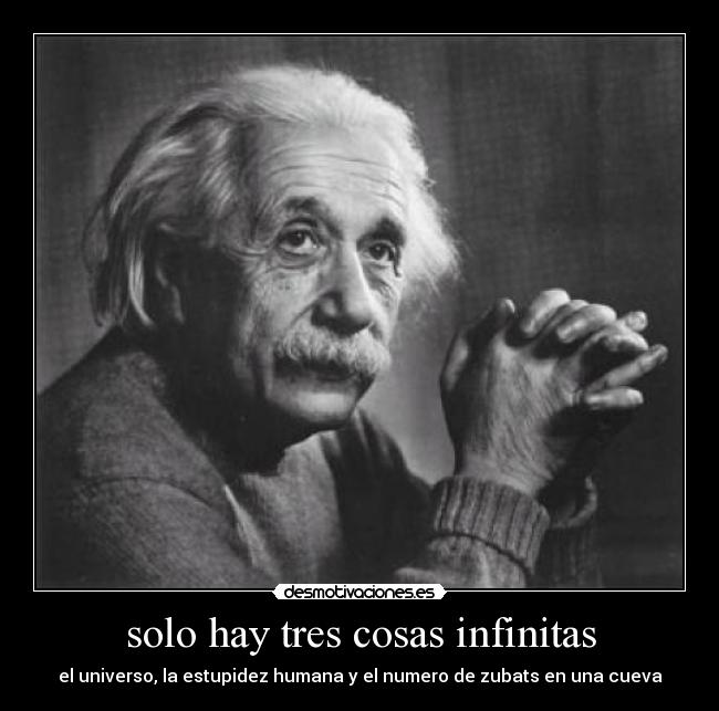 solo hay tres cosas infinitas - 