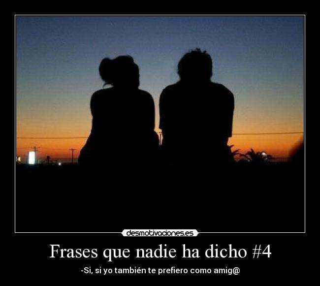 Frases que nadie ha dicho #4 - 