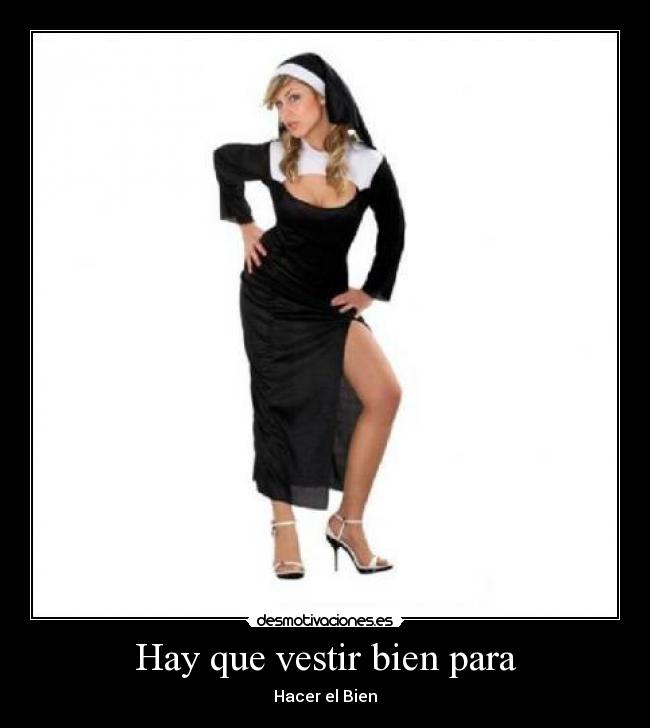Hay que vestir bien para - Hacer el Bien