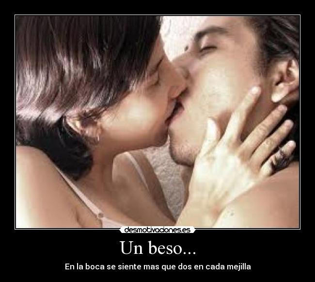 Un beso... - En la boca se siente mas que dos en cada mejilla