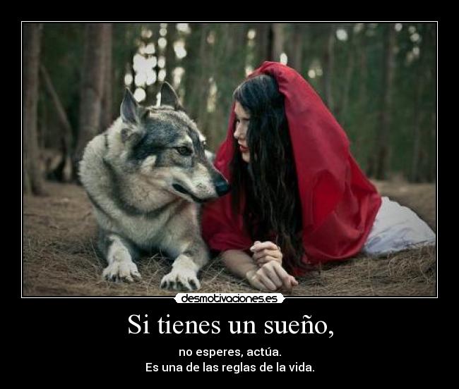 Si tienes un sueño, -