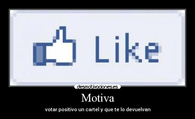 Motiva - votar positivo un cartel y que te lo devuelvan