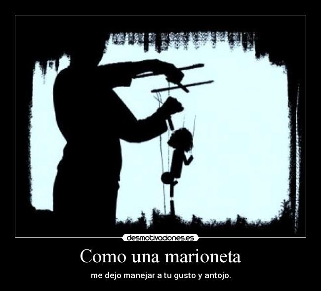 Como una marioneta -