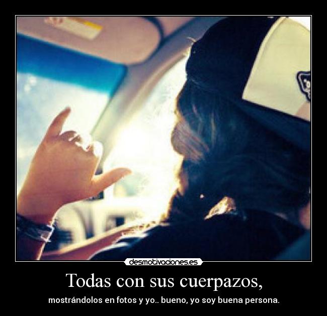 Todas con sus cuerpazos, -