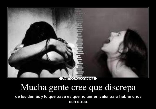 Mucha gente cree que discrepa -