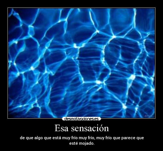 Esa sensación -