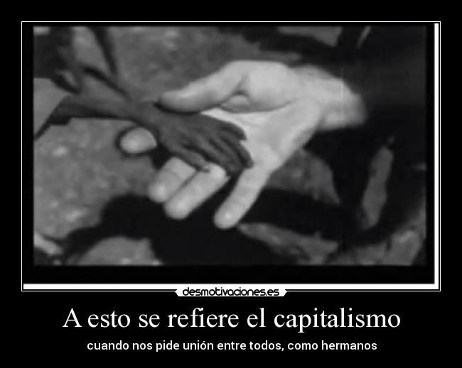 A esto se refiere el capitalismo - 