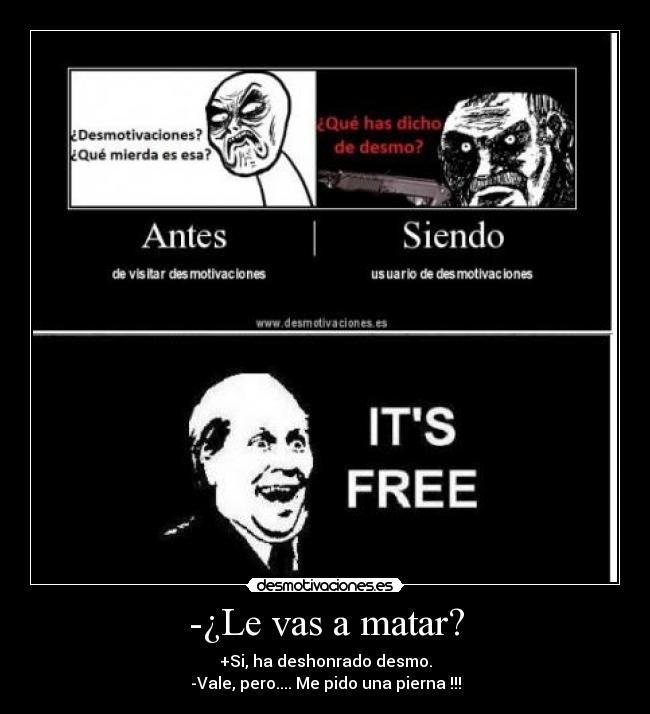 carteles matar pierna deshonrado vale pero pido desmotivaciones